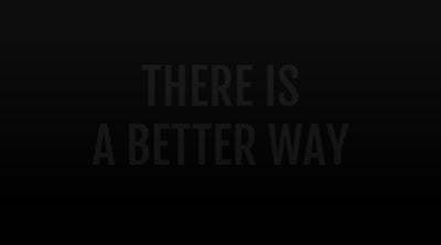 There Is A Better Way