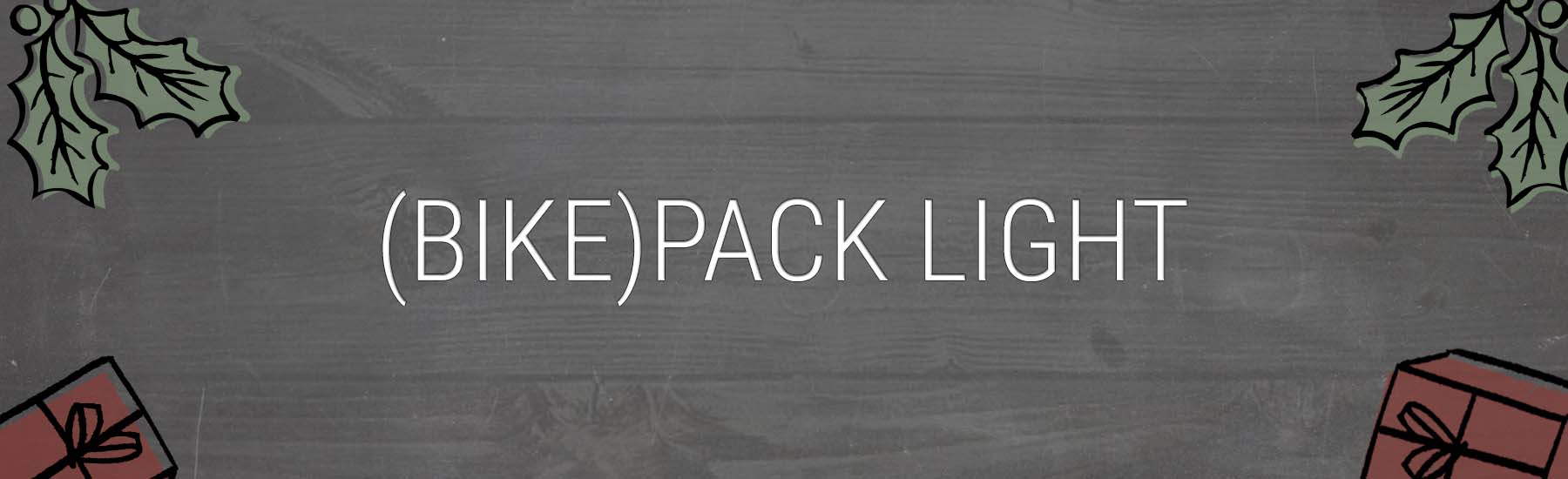(Bike)Pack Light