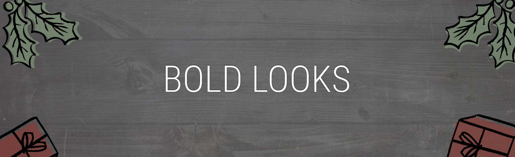 Bold Looks